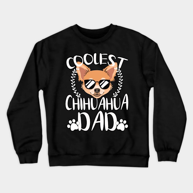 Glasses Coolest Chihuahua Dog Dad Crewneck Sweatshirt by mlleradrian